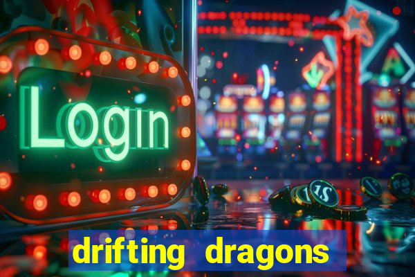 drifting dragons vai ter 2 temporada